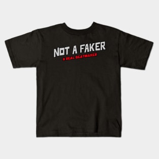 Not A Faker A Real Beatmaker, Music Producer Kids T-Shirt